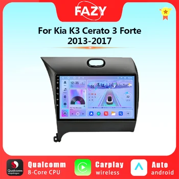 FAZY Android Авторадио Для Kia K3 Cerato Forte 2013-2017 3 Автомобиля Мультимедийное Видео Беспроводная Навигация Carplay GPS Стерео 4G 2 din