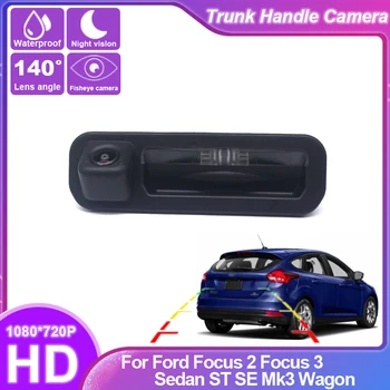 Водонепроницаемая высококачественная камера заднего вида HD для Ford Focus 2 Focus 3 Седан ST SE Mk3 Универсал Камера на ручке багажника резервная камера